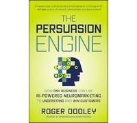 The Persuasion Engine: How Any Business Can Use AI-Powered Neuromarketing to Understand and Win Customers