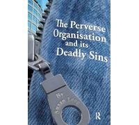 The Perverse Organisation and its Deadly Sins