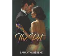 The Pet: A brutal captor. A forbidden obsession. A love that could ruin them both.