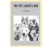 The Pet Lover’s Dog Coloring Book