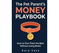 The Pet Parent’s Money Playbook: How to Give Them the Best Without Going Broke