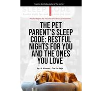 The Pet Parents Sleep Code: Restful nights for you and the ones you love