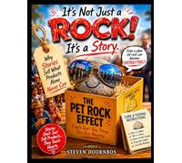 The Pet Rock Effect: People don't buy "things:, they buy meaning: Why stories sell what products alone never can