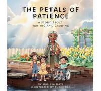 The Petals of Patience: A Story About Waiting and Growing: 4