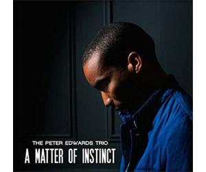 The Peter Edwards Trio A Matter of Instinct (CD) Album