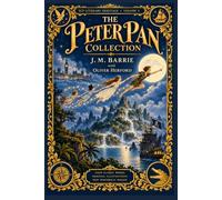 The Peter Pan Collection: Four Classic Works That Shaped the Legend