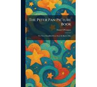 The Peter Pan Picture Book: The Story Simplified From Sir J. M. Barrie's Play