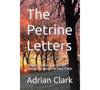 The Petrine Letters: A Pilgrim’s Devotional Journey Through the Epistles of 1 and 2 Peter