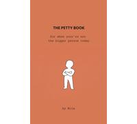 The Petty Book: For When You're Not the Bigger Person Today