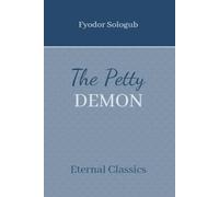 The Petty Demon: A novel about a paranoid and sadistic teacher (Annotated)