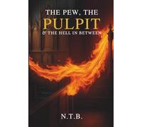 The Pew, The Pulpit, & The Hell In Between