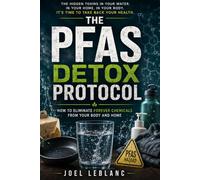 The PFAS Detox Protocol: How to Eliminate Forever Chemicals From Your Body and Home