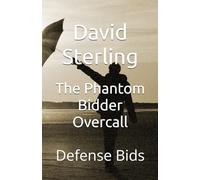 The Phantom Bidder Overcall: Defense Bids