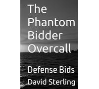 The Phantom Bidder Overcall: Defense Bids