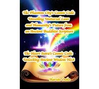 The Phantom City's Cosmic Code: Unveiling Universal Laws and Humanity's Future from an Ancient Buddhist Scripture