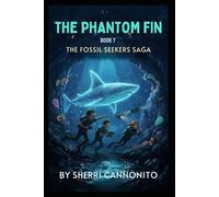 The Phantom Fin: Them Fossil Seekers Saga