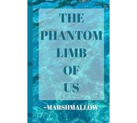 THE PHANTOM LIMB OF US
