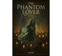 The Phantom Lover: Beware What You Summon.