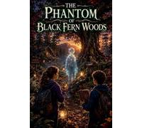 The Phantom of Black Fern Woods: 14