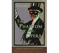 The Phantom of the Opera (SeaWolf Press Illustrated Classic)