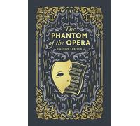 The Phantom of the Opera: The beloved classic for young readers
