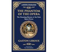 The Phantom of the Opera: The Original Gothic Mystery Romance - Love, Obsession, and Terror: 290