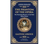 The Phantom of the Opera: The Original Gothic Mystery Romance - Love, Obsession, and Terror (Deluxe Hardbound Edition): 290
