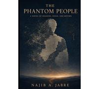 THE PHANTOM PEOPLE: A Novel of Erasure, Exile, and Return