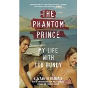 The Phantom Prince: My Life with Ted Bundy, Updated and Expanded Edition