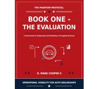 The Phantom Protocol: Book One - The Evaluation: A Field Guide for Diagnosing and Rebuilding a Struggling Business: 1