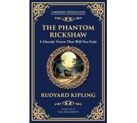 The Phantom Rickshaw: A Supernatural Story of Love, Guilt, and Ghostly Revenge (Deluxe Hardbound Edition): 304