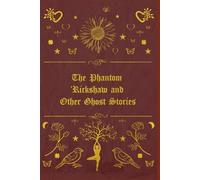 THE PHANTOM 'RICKSHAW AND OTHER GHOST STORIES: illutrated