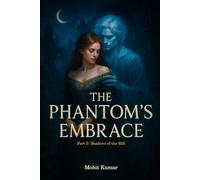 The Phantom’s Embrace: Part 2: Shadows of the Rift