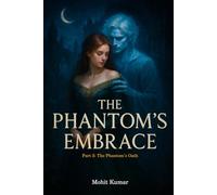 The Phantom’s Embrace: Part 3: The Phantom’s Oath