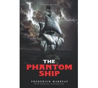 The Phantom Ship: by Frederick Marryat with Original Illustrations