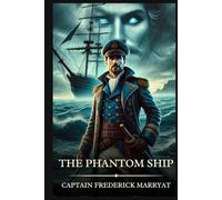 The phantom ship: Timeless Edition Featuring Authentic Illustrations