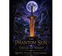 The Phantom Sun: The Child of Night: 3
