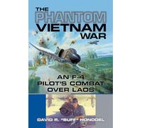 The Phantom Vietnam War: An F-4 Pilot's Combat over Laos