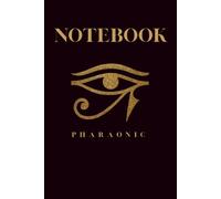 The Pharaonic Notebook: Ancient Egyptian Journal with Hieroglyphic Design | Lined Notebook for Writing, Notes, and Ideas | Perfect Gift for History Lovers