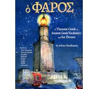 ὁ Φάρος (The Pharos): A Thematic Guide to Ancient Greek Vocabulary and Set Phrases