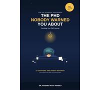 The PhD Nobody Warned You About: An Honest Guide to Surviving Your PhD
