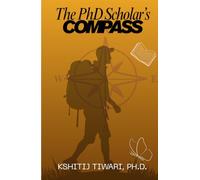 The PhD Scholar's Compass: From burnout to breakthrough