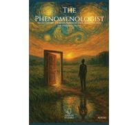 The phenomenologist. AniInitiatory journey through soul, empathy, and the invisible truth