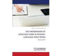 THE PHENOMENON OF LANGUAGE GAME IN RUSSIAN-LANGUAGE MASS MEDIA: MONOGRAPH