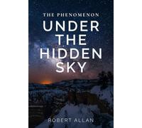 The Phenomenon: Under the Hidden Sky