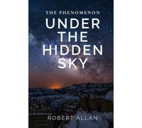 The Phenomenon: Under the Hidden Sky