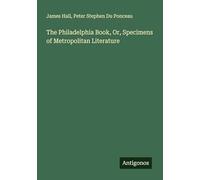 The Philadelphia Book, Or, Specimens of Metropolitan Literature