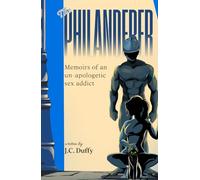 The Philanderer: Memoirs of an unapologetic sex addict
