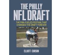 The Philly NFL Draft: The Fan-Fueled Festival That Changed the Draft Forever