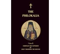 The Philokalia Volume 3: St Diadochos of Epirus, St Abba Zosima, St Maximos the Confessor, St Abba Thalassius, St Theodore of Edessa, Venerable St ... of Sinai, Elijah the Presbyter and Ekdik